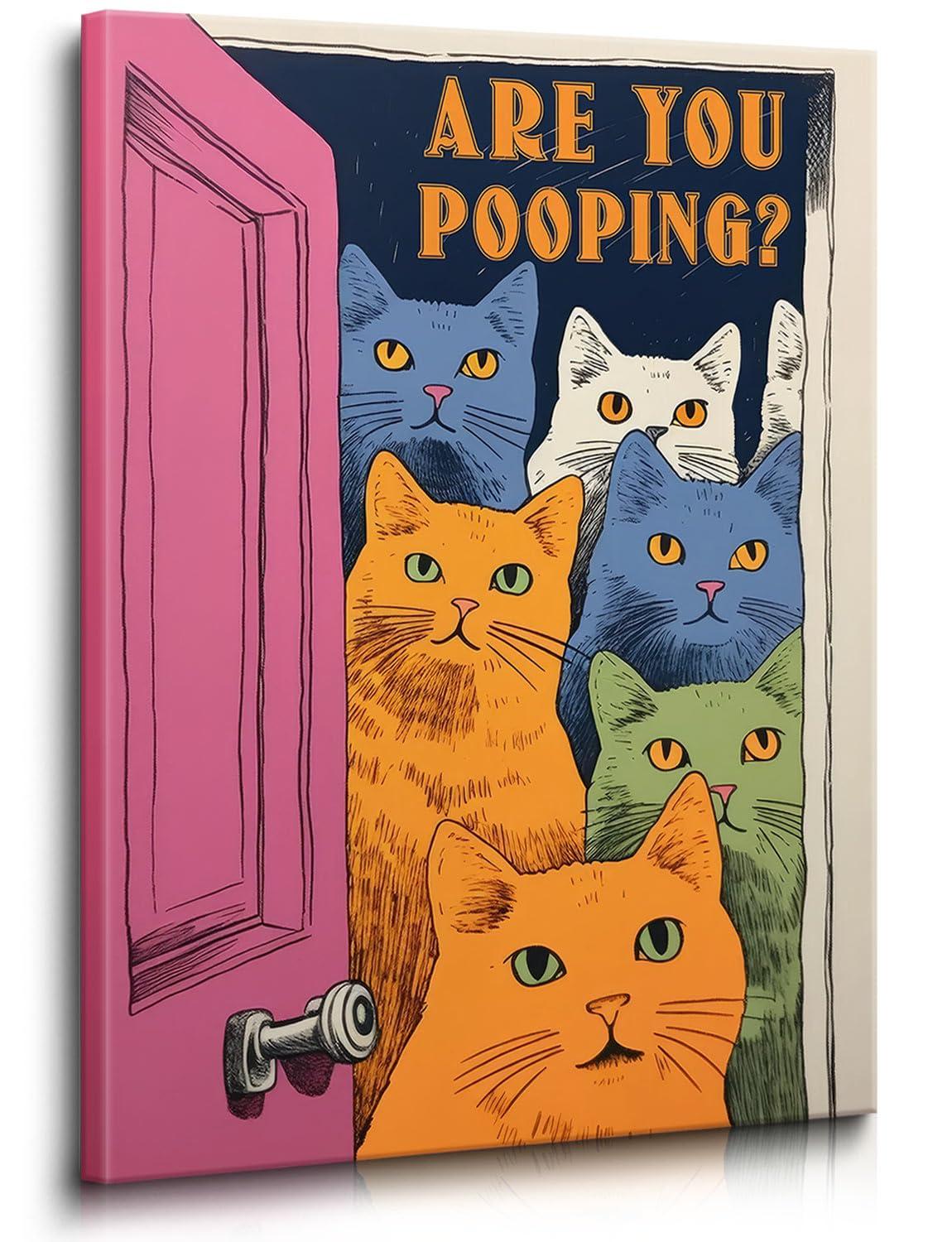 Funny Bathroom Cat Print Poster, Funky Are You Pooping Cat Sign Canvas Wall Art, Quirky Cats Witty Humor Pictures Artwork for Toilet Wall Decor 12x16in Unframed