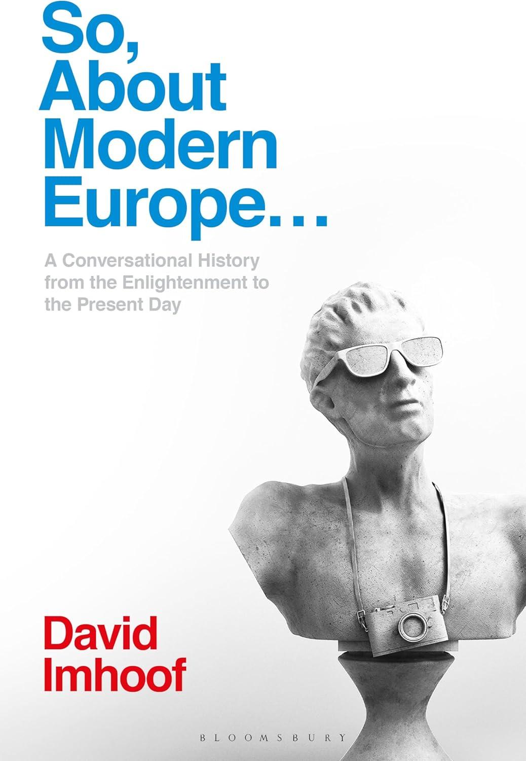 So, About Modern Europe: Conversational History from Enlightenment to Present