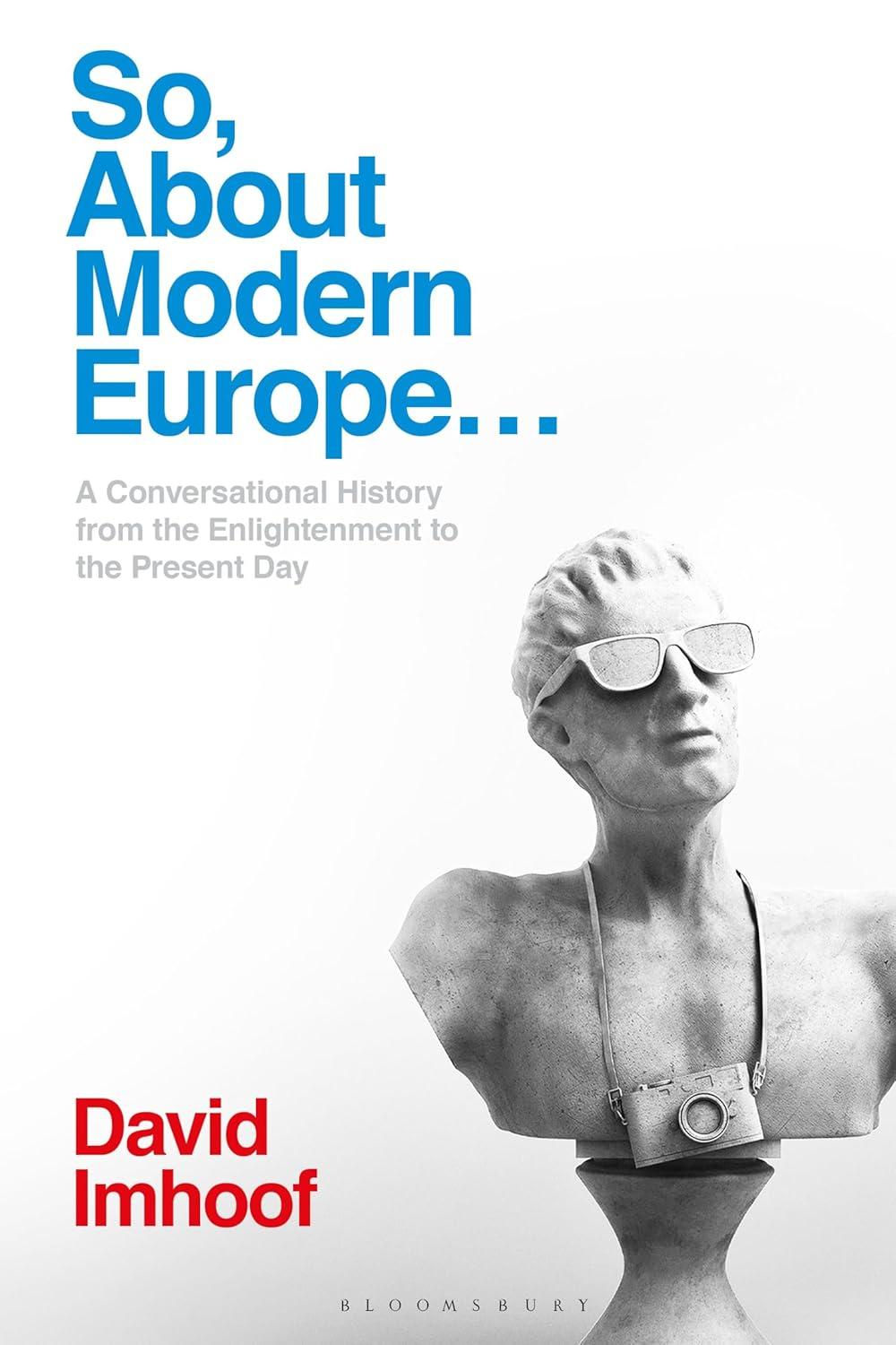 So, About Modern Europe: Conversational History from Enlightenment to Present