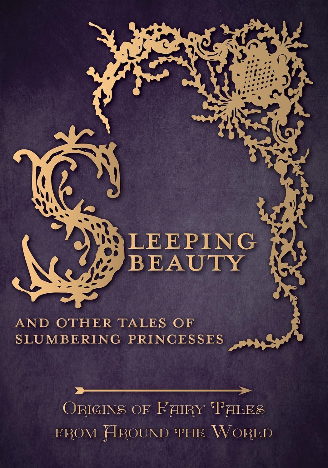 Sleeping Beauty and Other Tales of Slumbering Princesses Paperback