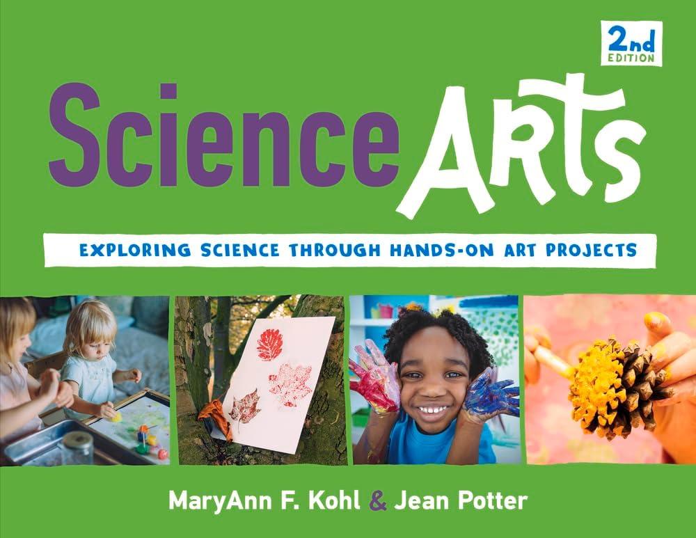Science Arts: Exploring Science Through Hands-On Art Projects for Kids