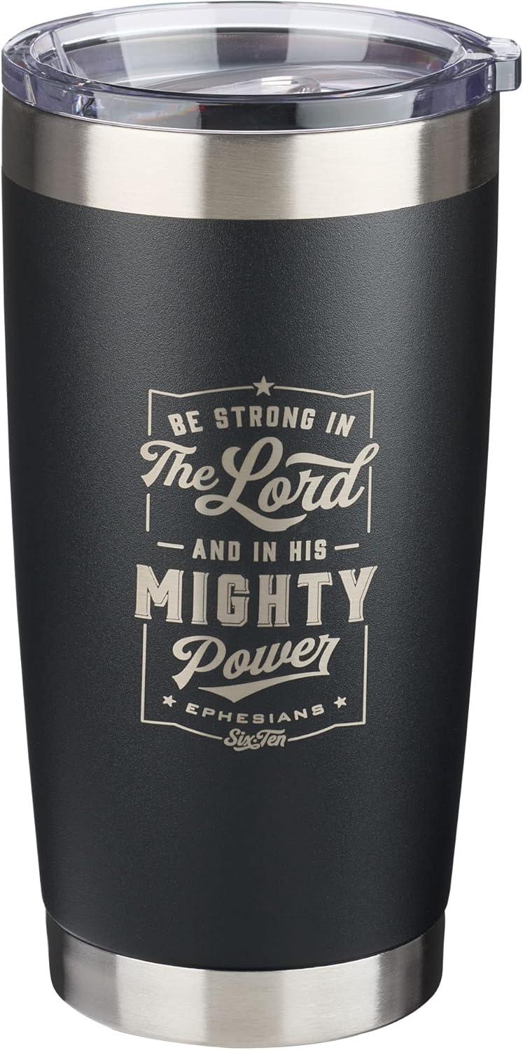 Strong In The Lord Ephesians 6:10 Matte Black Christian Travel Mug for Women or Men (18oz Stainless Steel Double-Wall Vacuum Insulated Tumbler with Lid)