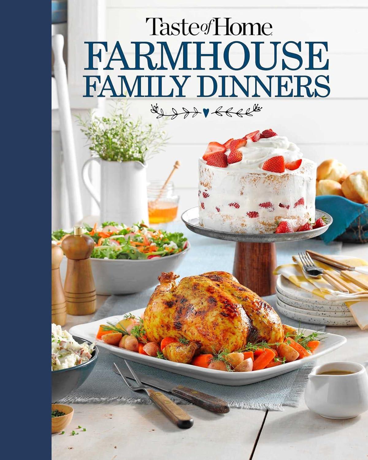 Taste of Home Farmhouse Family Dinners: Turn Sunday Night Meals into Lifelong Memories (Hardcover)