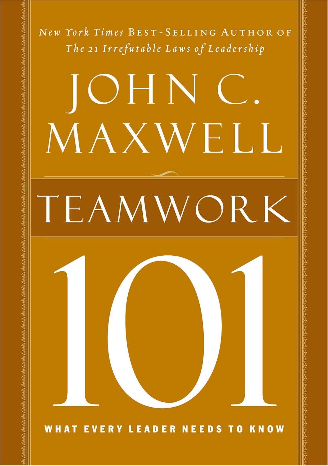 Teamwork 101 - (101 (Thomas Nelson)) by  John C Maxwell (Hardcover)