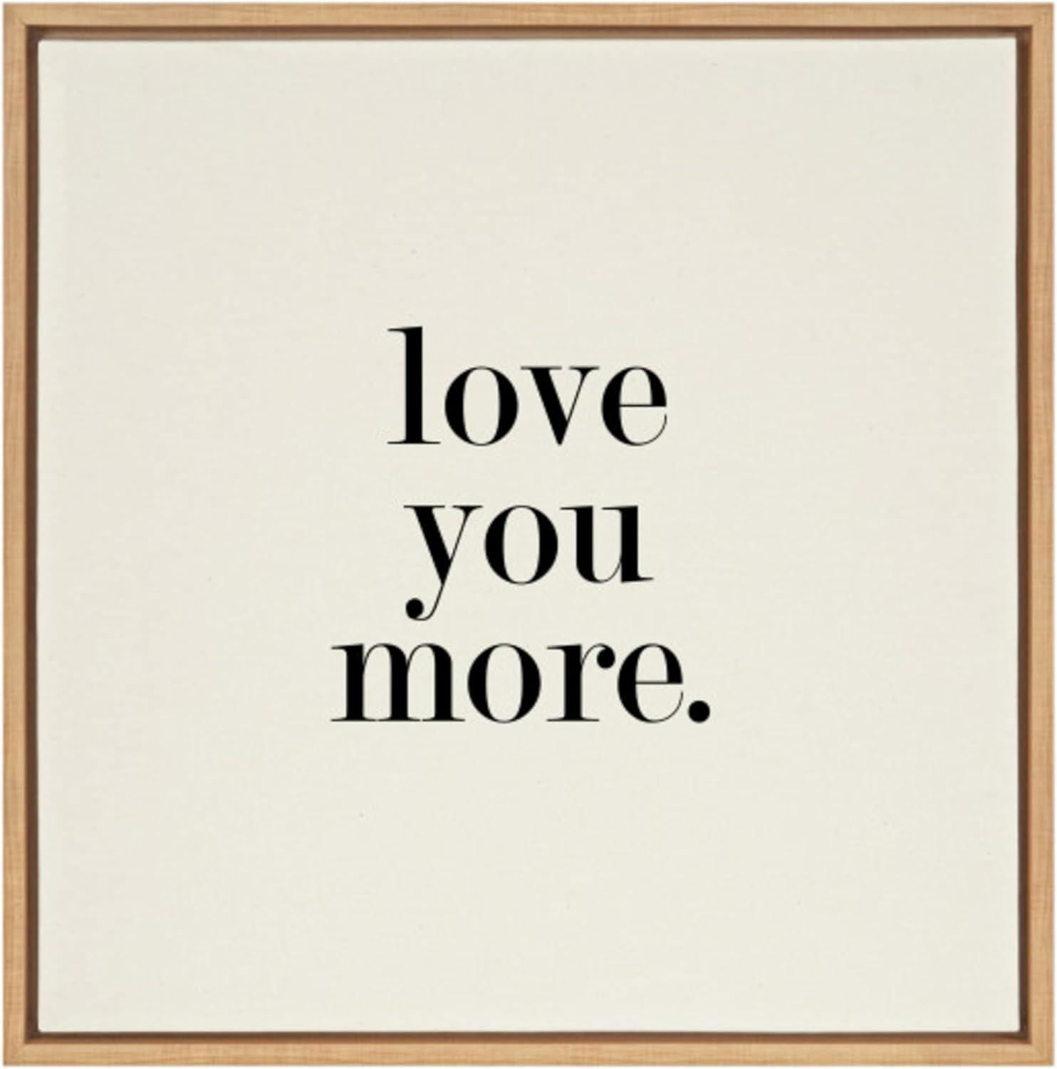 Kate & Laurel All Things Decor 22"x22" Love You More Flinen Framed Canvas by Maggie Price of Hunt and Gather Goods Natural