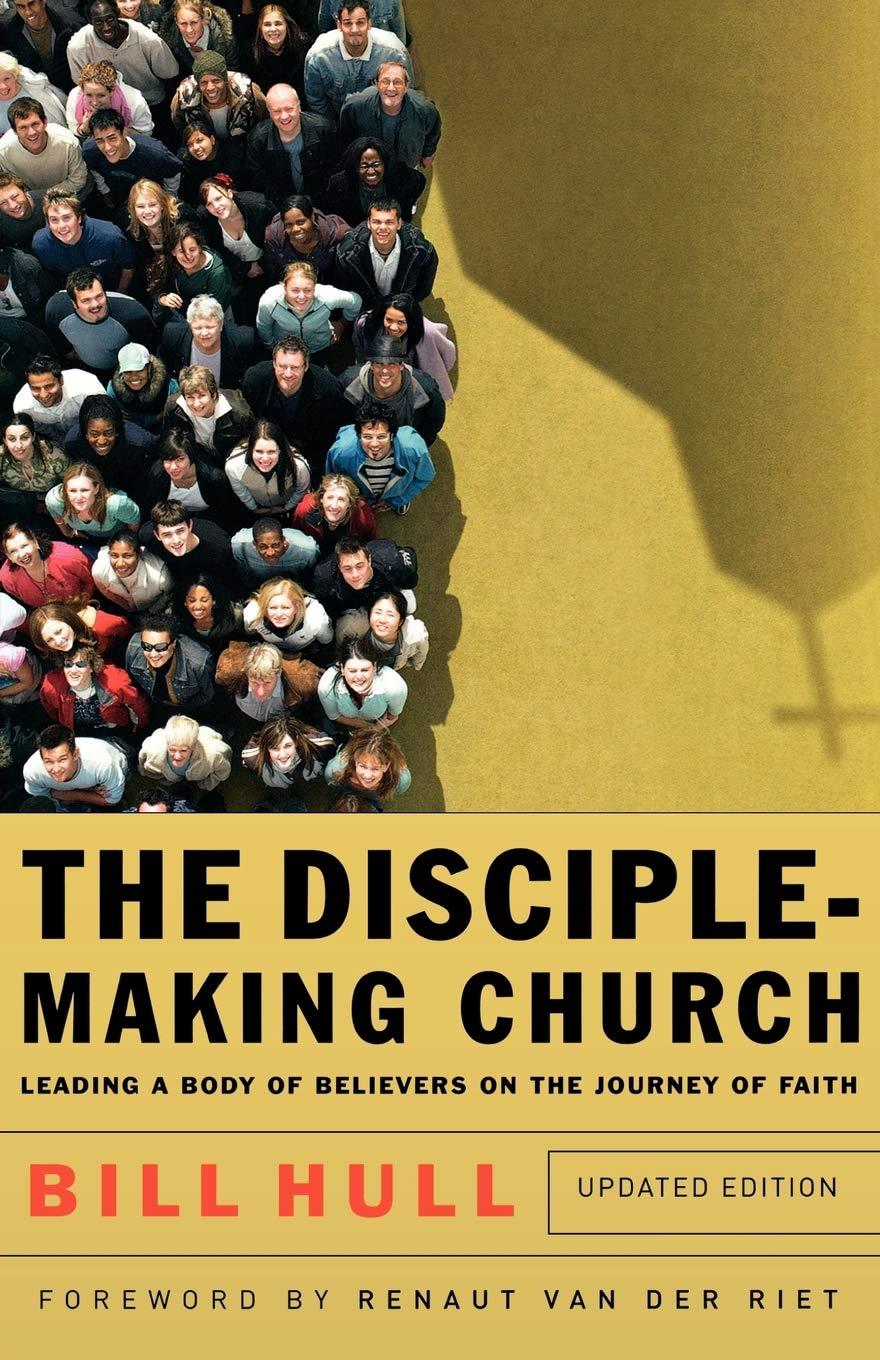 The Disciple-Making Church - by Bill Hull (Paperback)