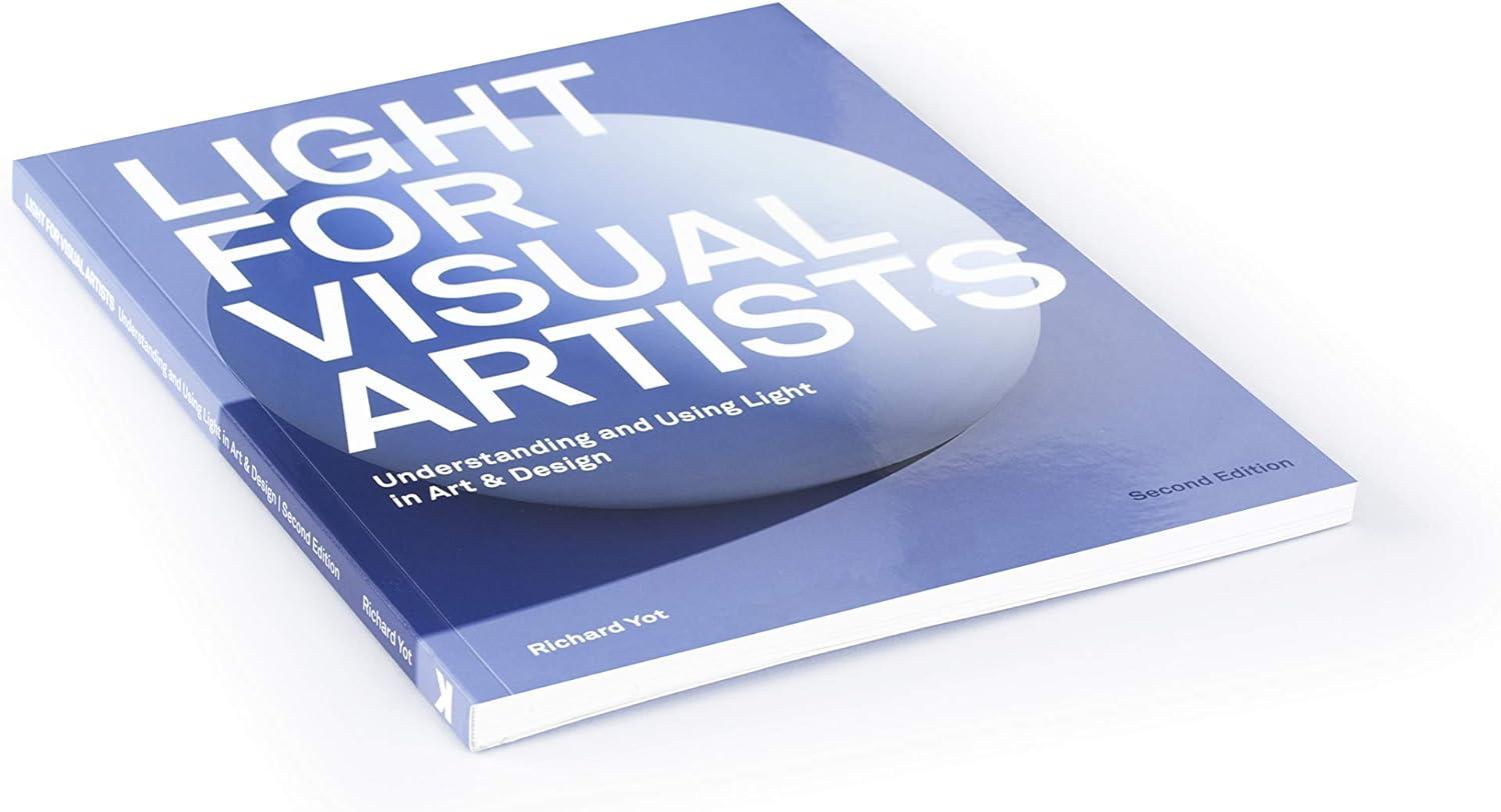 Light for Visual Artists Second Edition - 2nd Edition by  Richard Yot (Paperback)