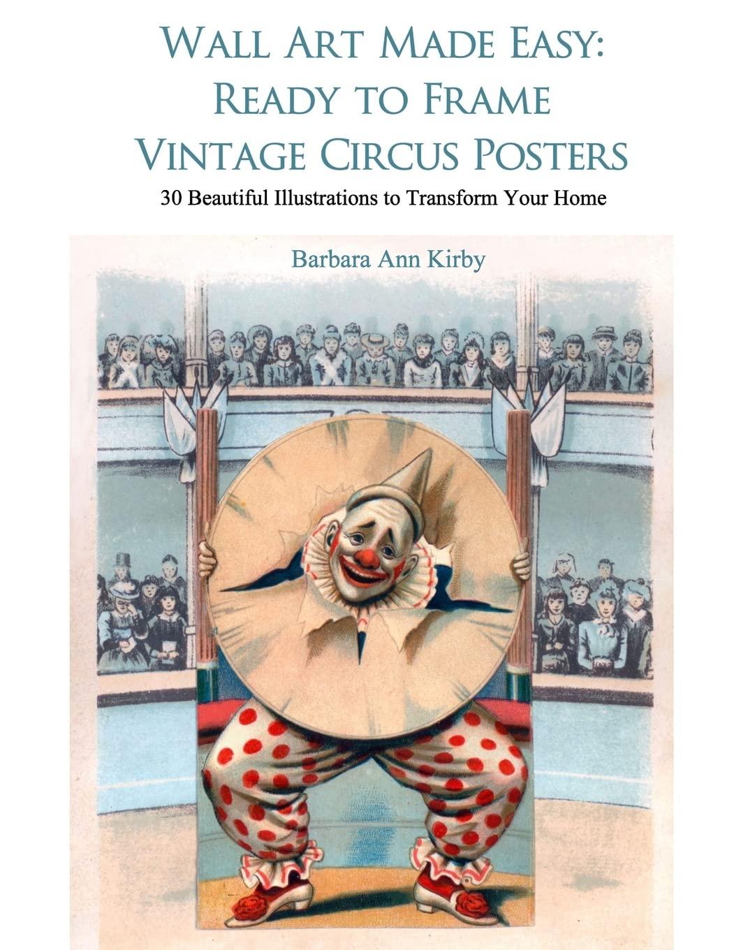 Circus: Wall Art Made Easy: Ready to Frame Vintage Circus Posters: 30 Beautiful Illustrations to Transform Your Home (Paperback)