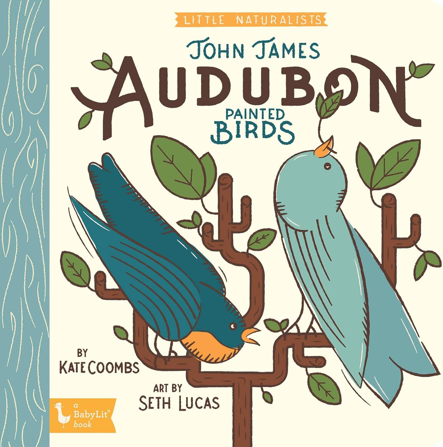 Little Naturalists: John James Audubon Painted Birds - (Babylit) by  Kate Coombs (Board Book)