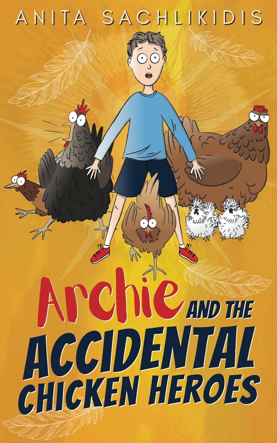 Archie and the Accidental Chicken Heroes: Hilarious Kids' Adventure Book