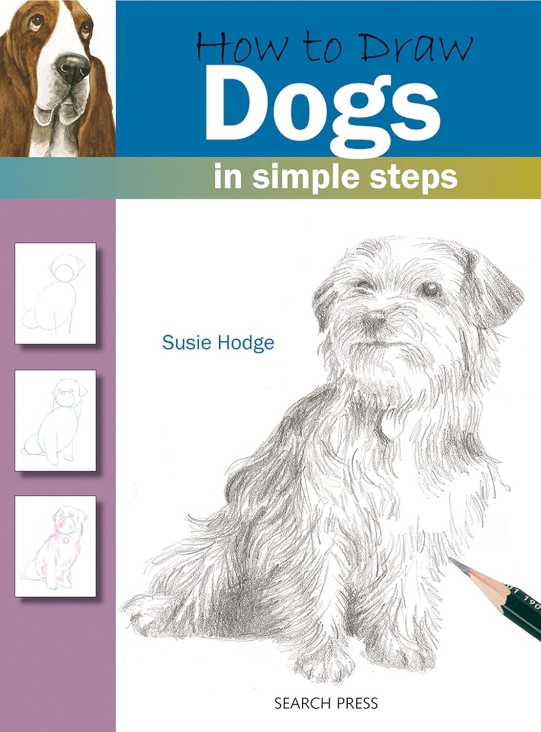 How to Draw Dogs in Simple Steps -- Susie Hodge