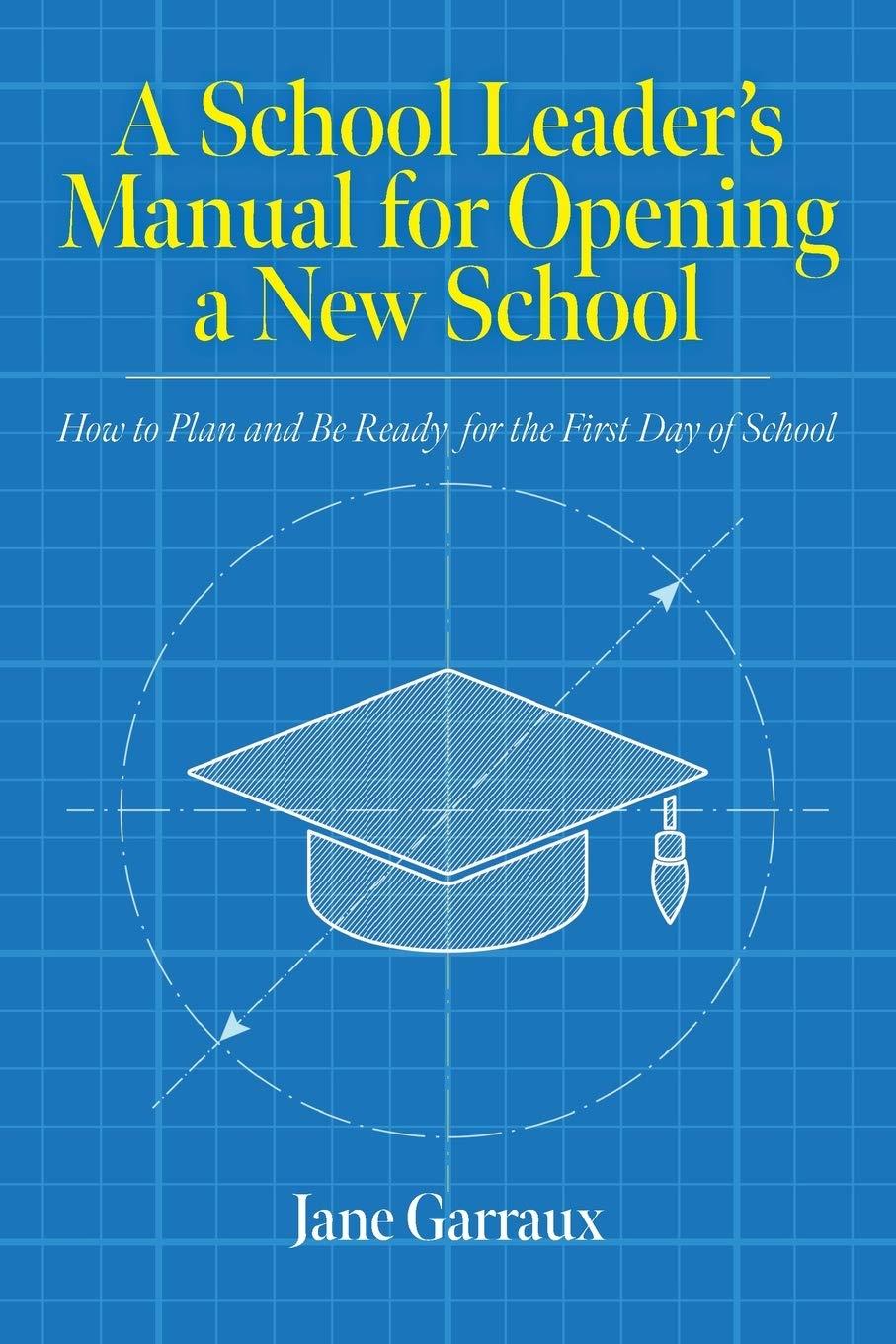 Comprehensive Guide for School Leaders: Opening a New School