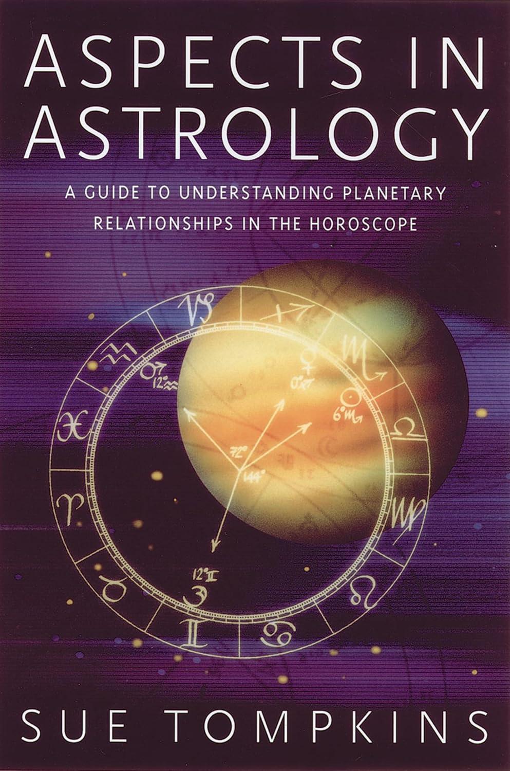 Aspects in Astrology: Understanding Planetary Relationships Paperback