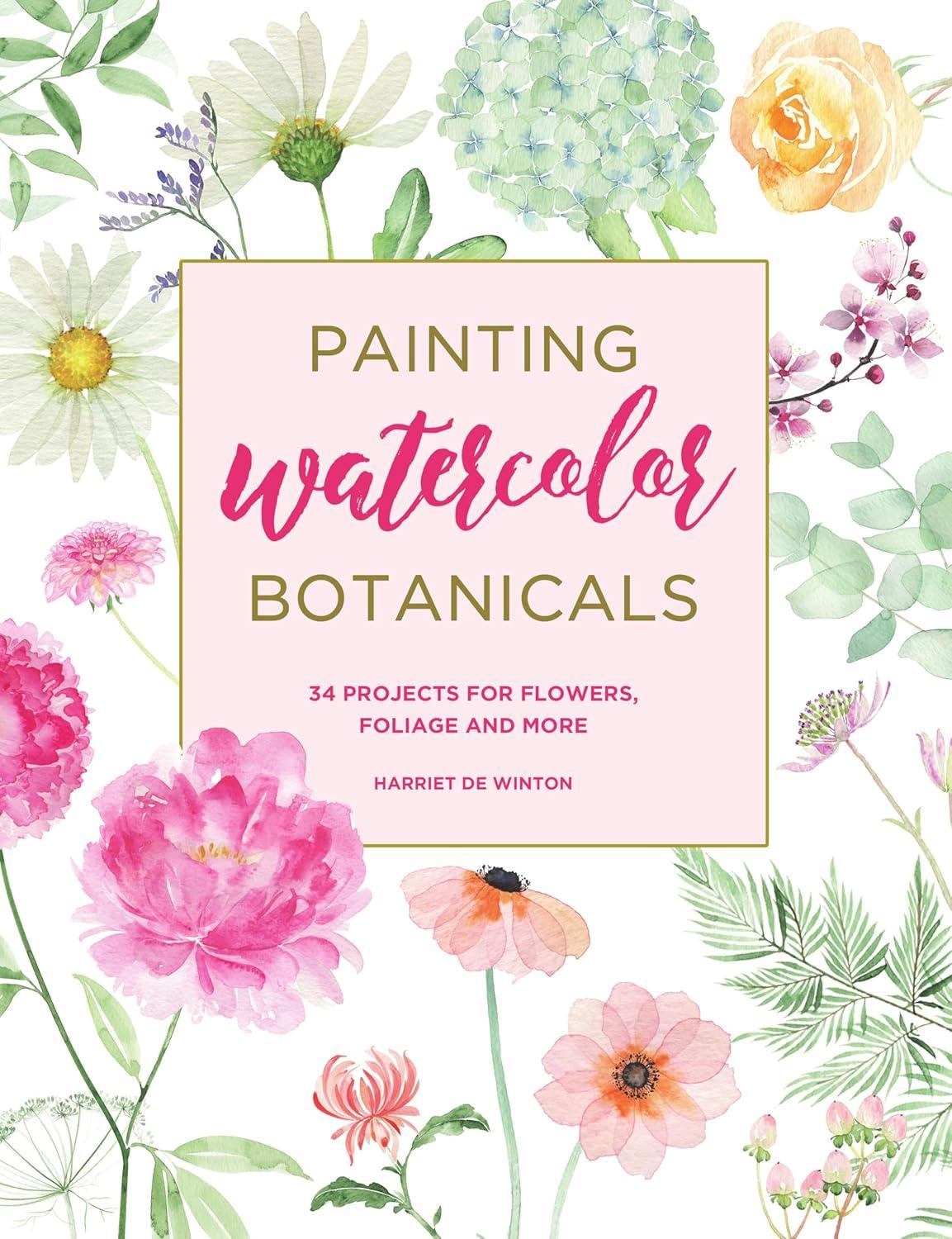 Painting Watercolor Botanicals - by Harriet de Winton (Paperback)