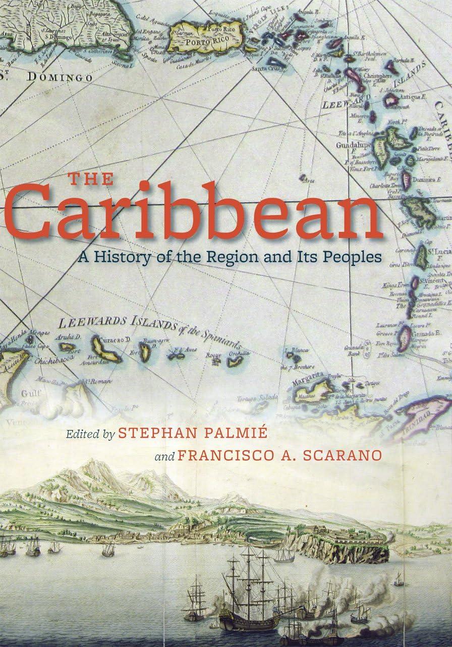 The Caribbean: A Comprehensive History of Its Peoples and Cultures