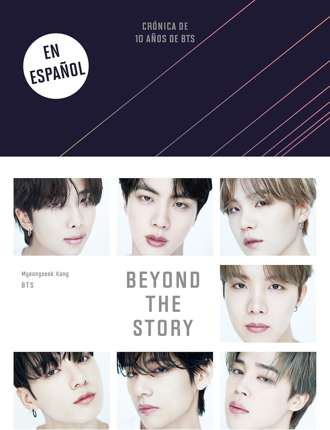 Beyond the Story (Crónica de 10 Años de Bts) / Beyond the Story: 10-Year Record of Bts - by  Myeongseok Kang & Bts (Paperback)