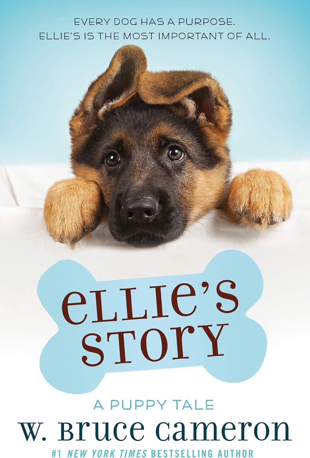 Ellie'S Story : A Dog'S Purpose Puppy Tale - By W. Bruce Cameron ( Paperback )