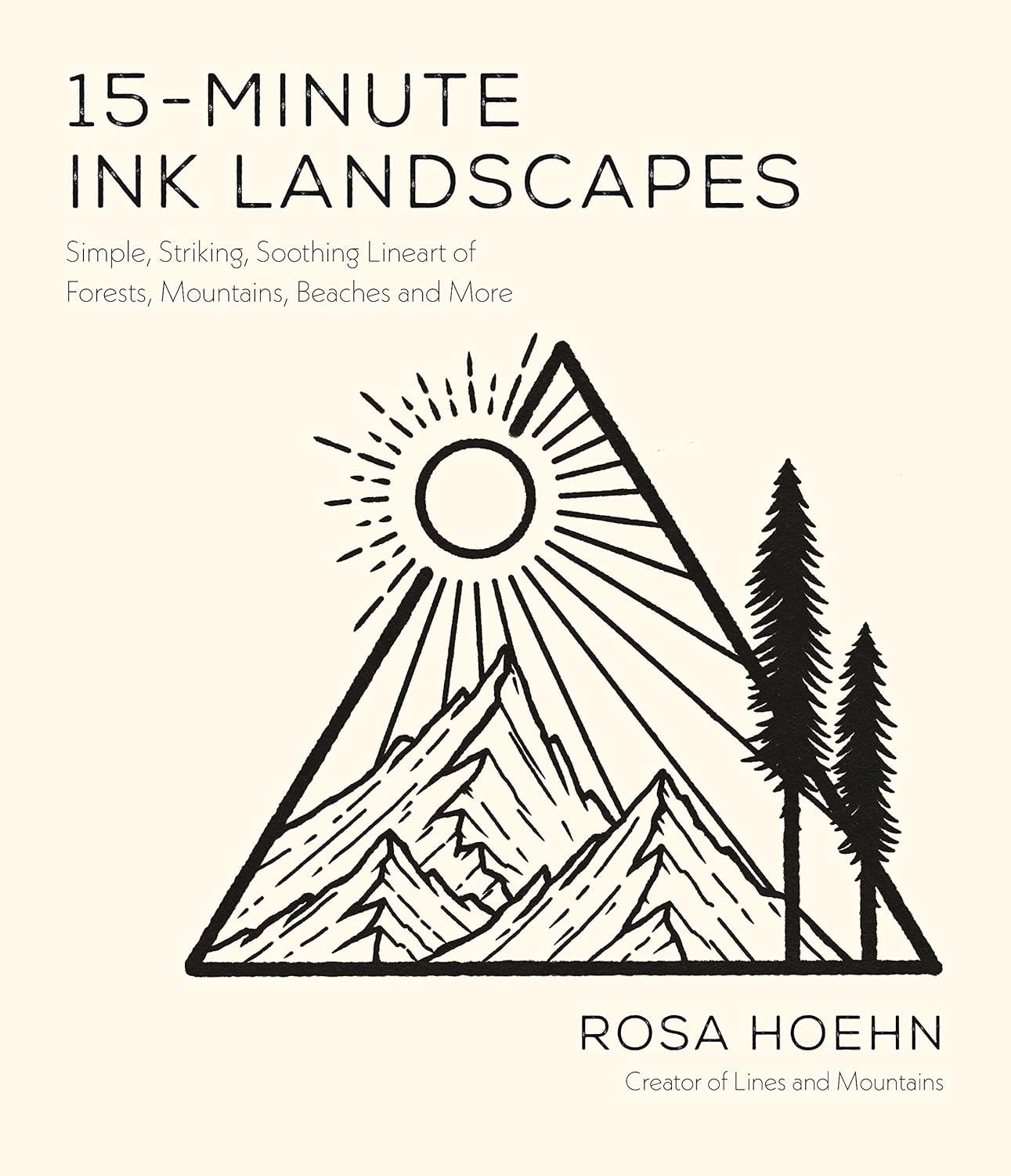 15-Minute Ink Landscapes: Simple, Striking, Soothing Lineart of Forests, Mountains, Beaches and More, (Paperback)