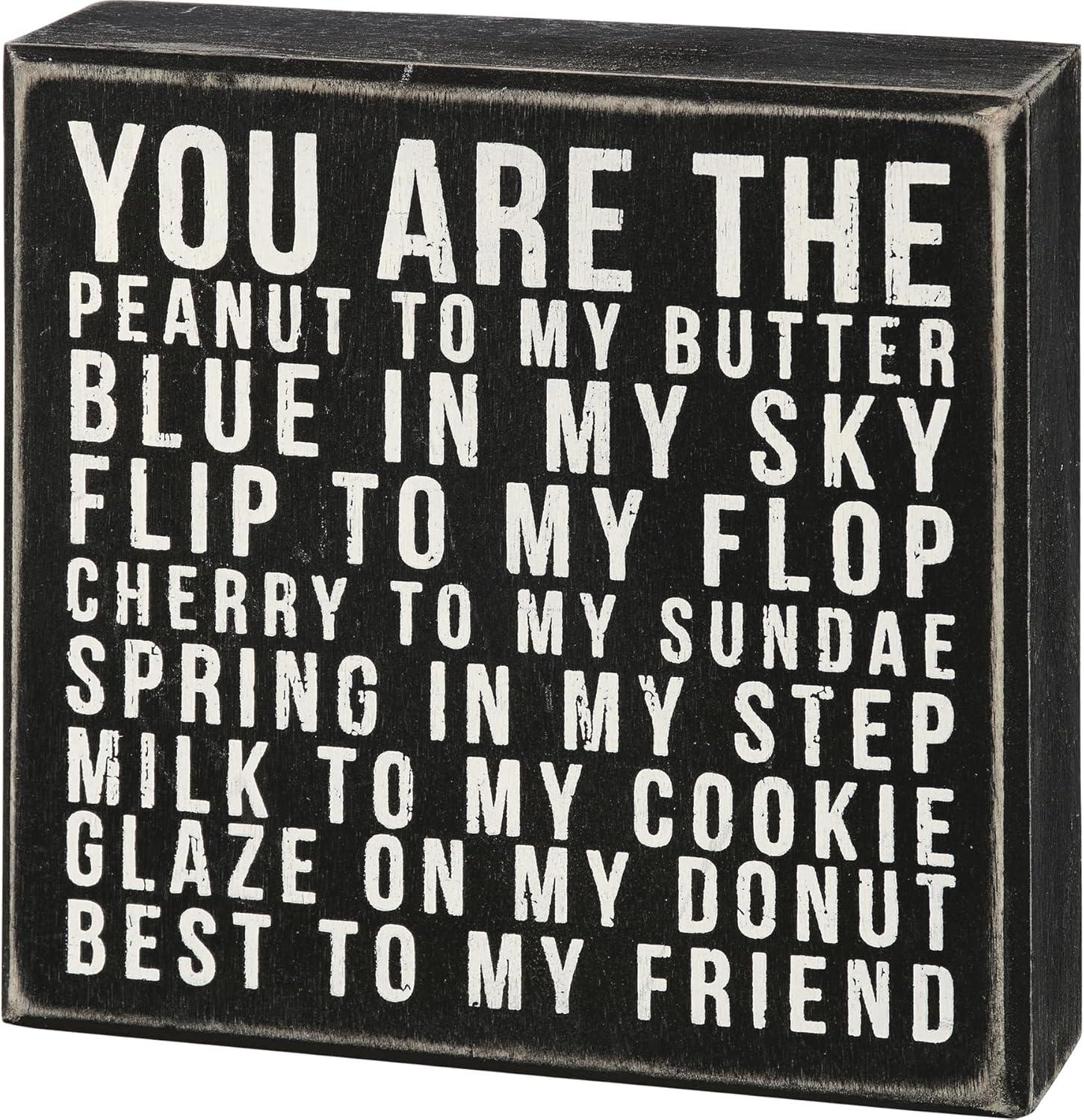 You Are The Peanut Wood Box Sign, 6-Inch