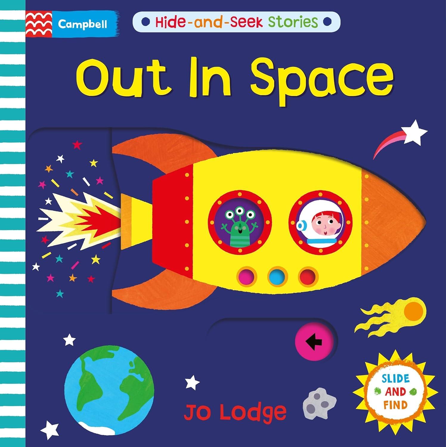 Out in Space - (Hide and Seek) by  Campbell Books (Board Book)