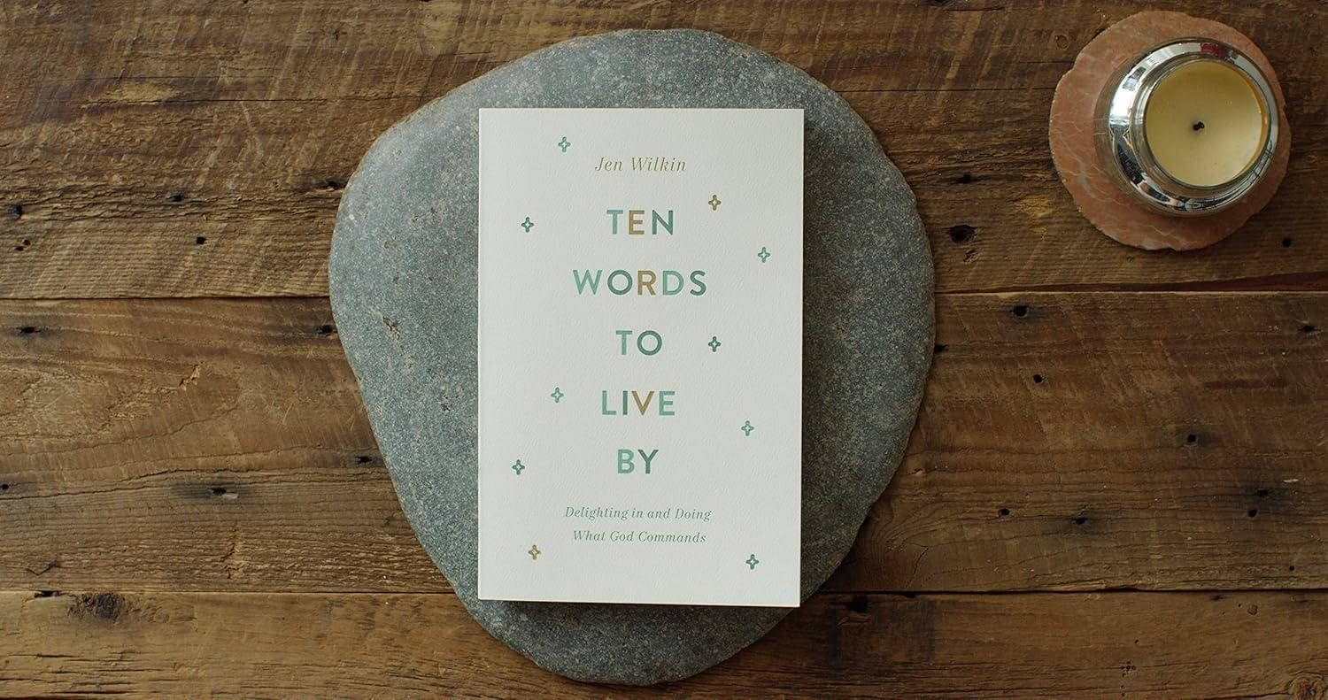 Ten Words to Live by - by  Jen Wilkin (Paperback)