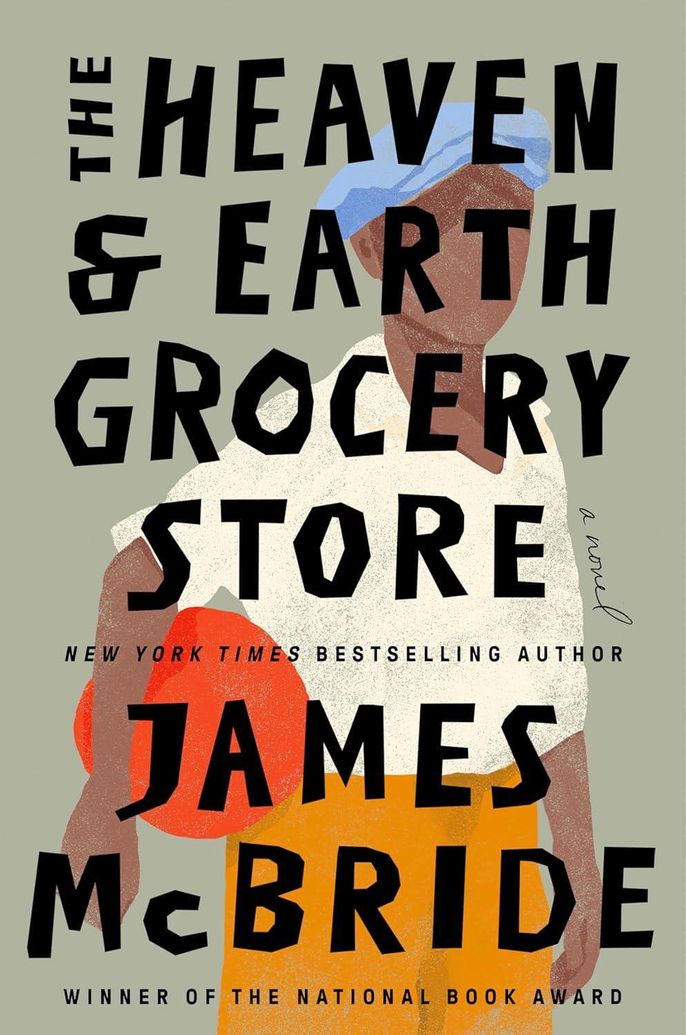 The Heaven & Earth Grocery Store - by James McBride (Hardcover)