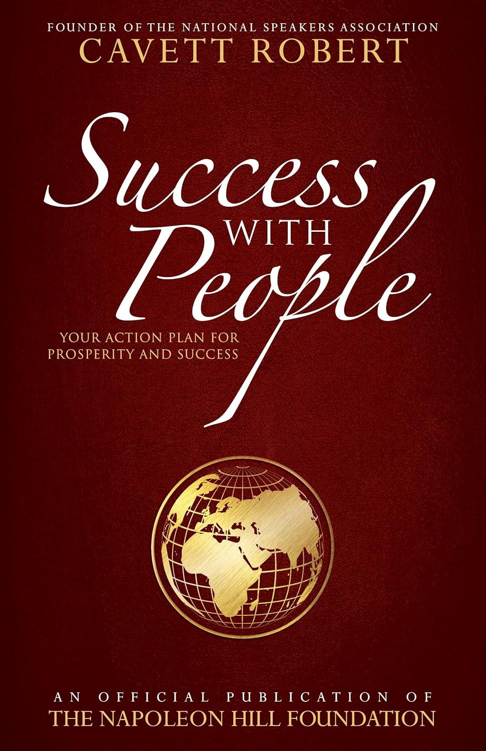 Official Publication of the Napoleon Hill Foundation: Success with People : Your Action Plan for Prosperity and Success (Paperback)