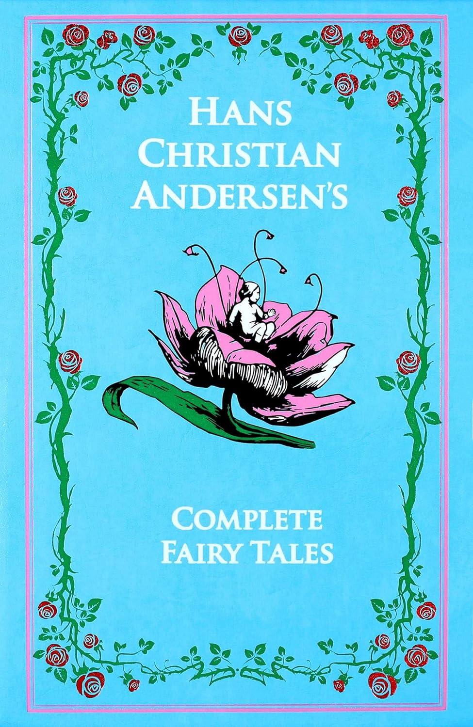 Hans Christian Andersen's Complete Fairy Tales By Hans Christian Andersen