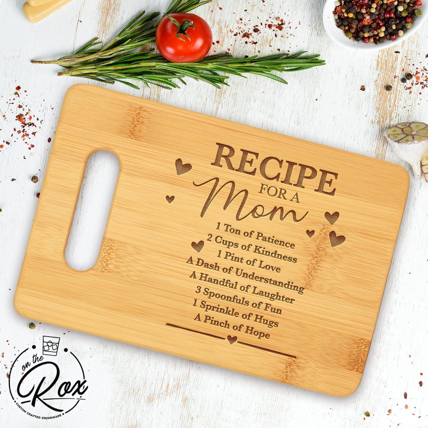 On The Rox Gifts for Mom - "Recipe For A Mom” Bamboo Engraved Personalized Cutting Board (9"x6") - Birthday Gifts for Mom from Daughters - Mother's Day, Grandmother, Grandma Gifts