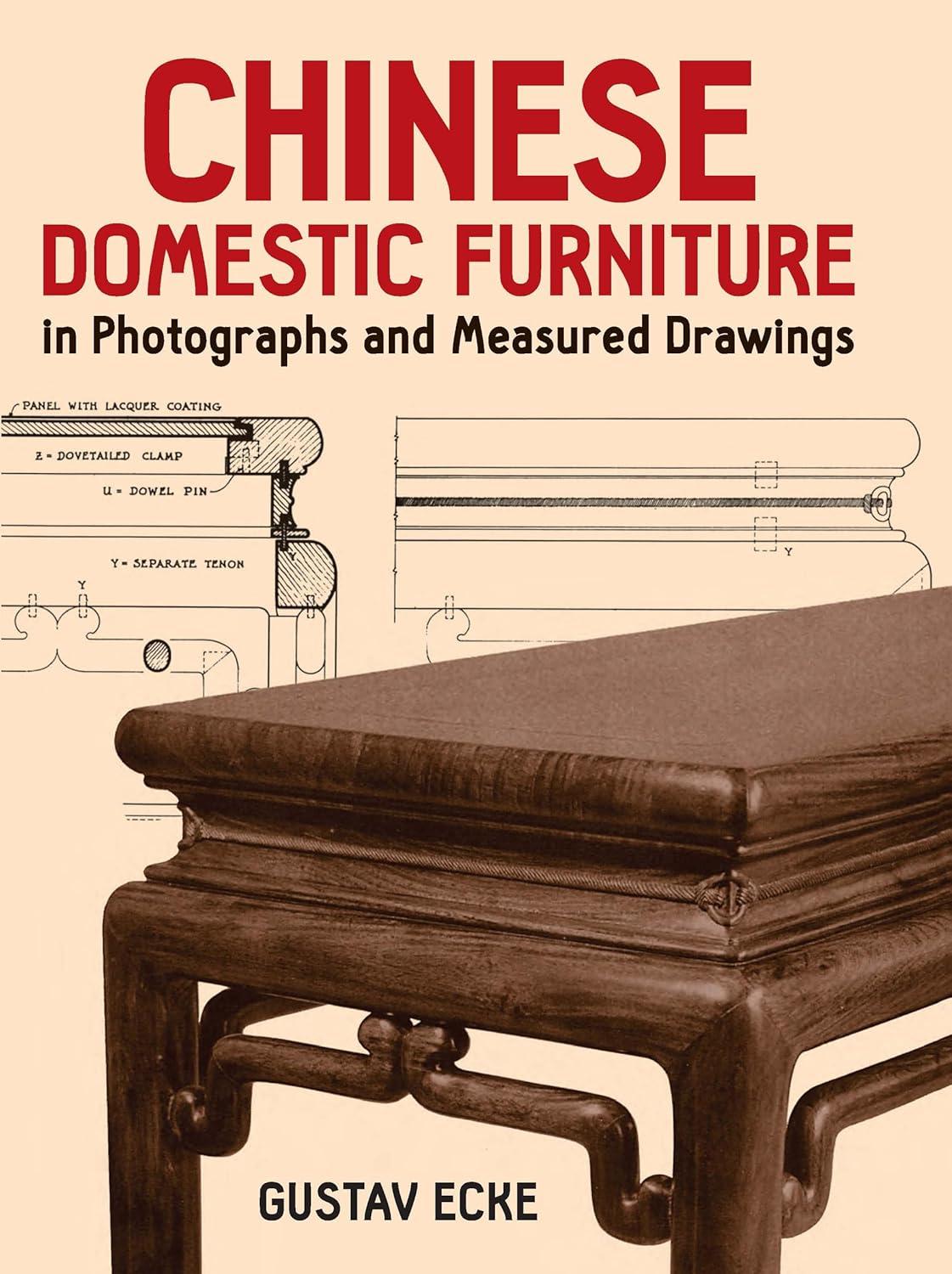 Chinese Domestic Furniture in Photographs and Measured Drawings - (Dover Books on Furniture) by  Gustav Ecke (Paperback)