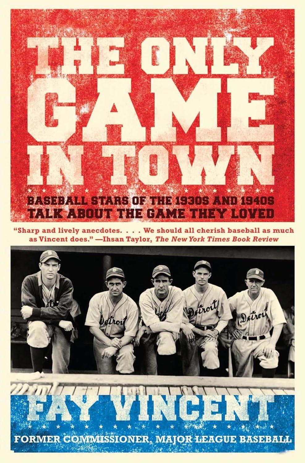 The Only Game in Town - (Baseball Oral History Project) by Fay Vincent (Paperback)