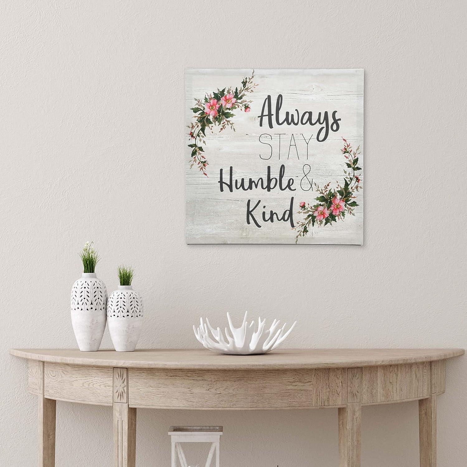 Haven Home Décor Always Stay Humble & Kind Sentiment 15.5" x 15.5" Inspirational Wall Art, Cream Canvas Print