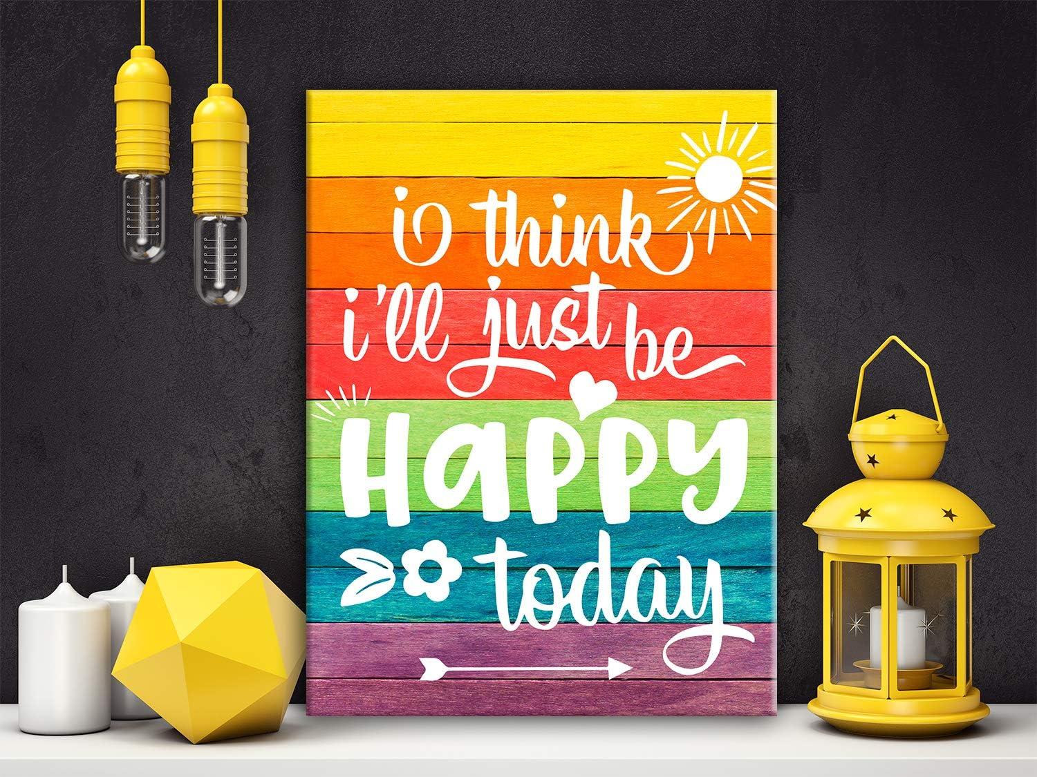 "I Think I''ll Just Be Happy Today" Inspirational Quote Canvas Wall Art, Inspirational Home Decor, Motivational Office Quote Size 12x16