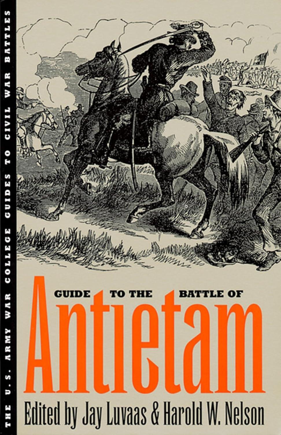 Guide to the Battle of Antietam - (U.S. Army War College Guides to Civil War Battles) by  Jay Luvaas & Harold W Nelson (Paperback)