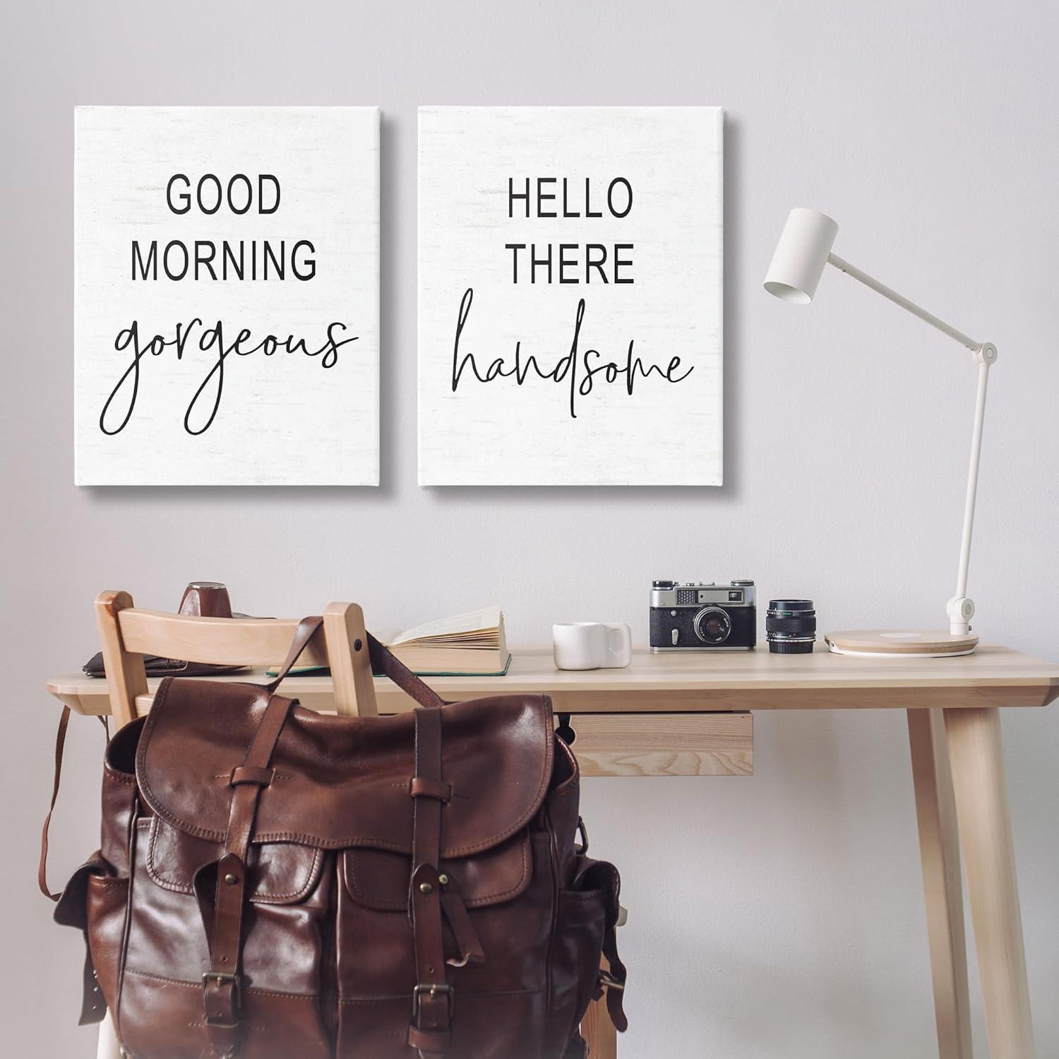 Stupell Industries " Good Morning Gorgeous Hello There Handsome Romantic Phrases " by Lettered And Lined 2 - Pieces