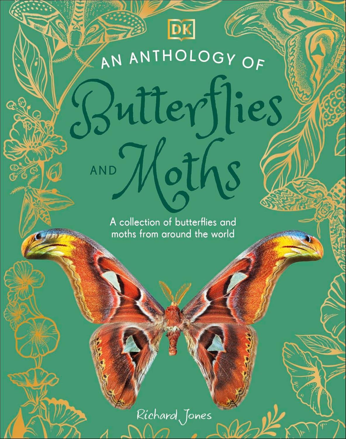 An Anthology of Butterflies and Moths - (DK Little Anthologies) by Richard Jones (Hardcover)
