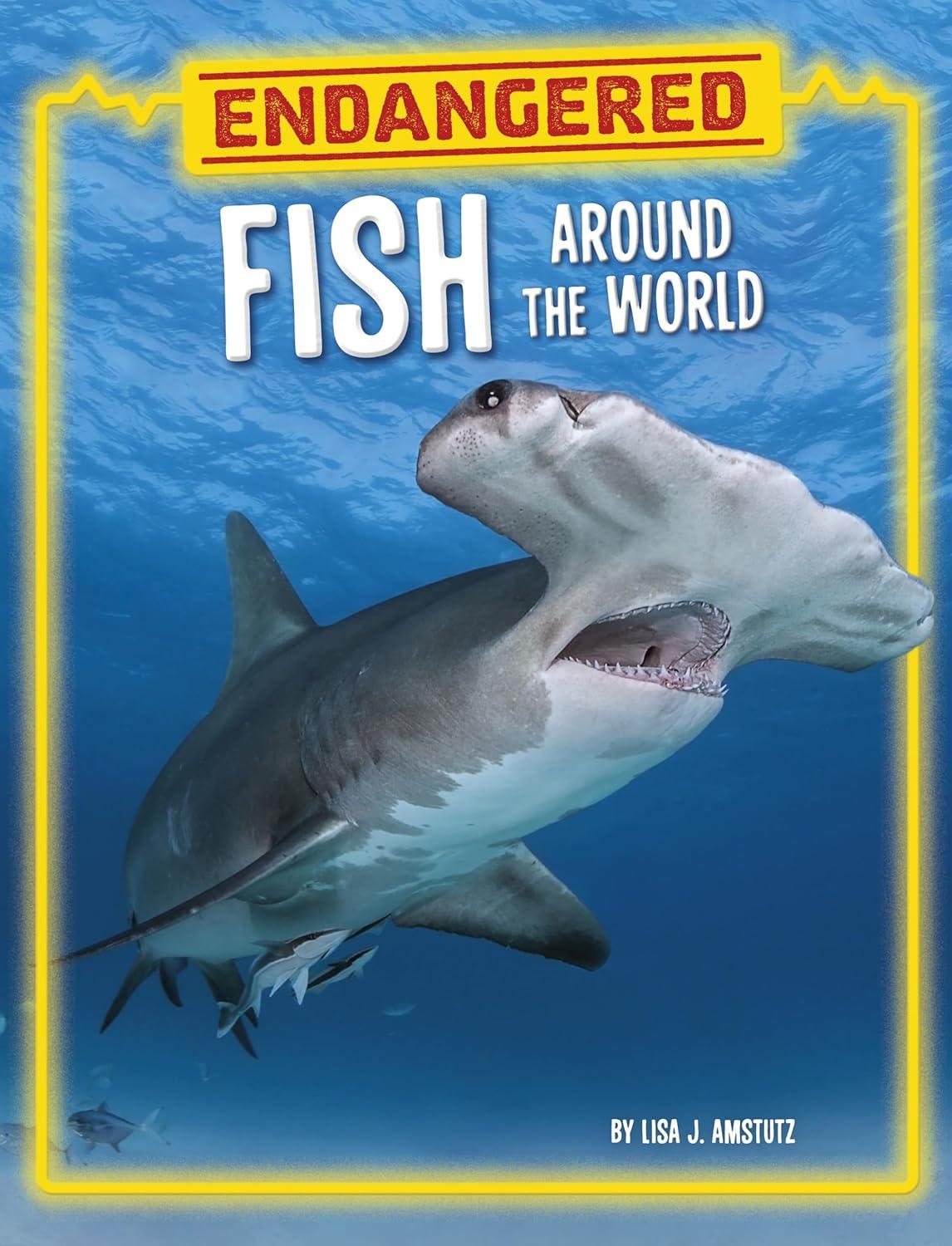 Endangered Fish Around the World - (Endangered Animals Around the World) by  Lisa J Amstutz (Paperback)