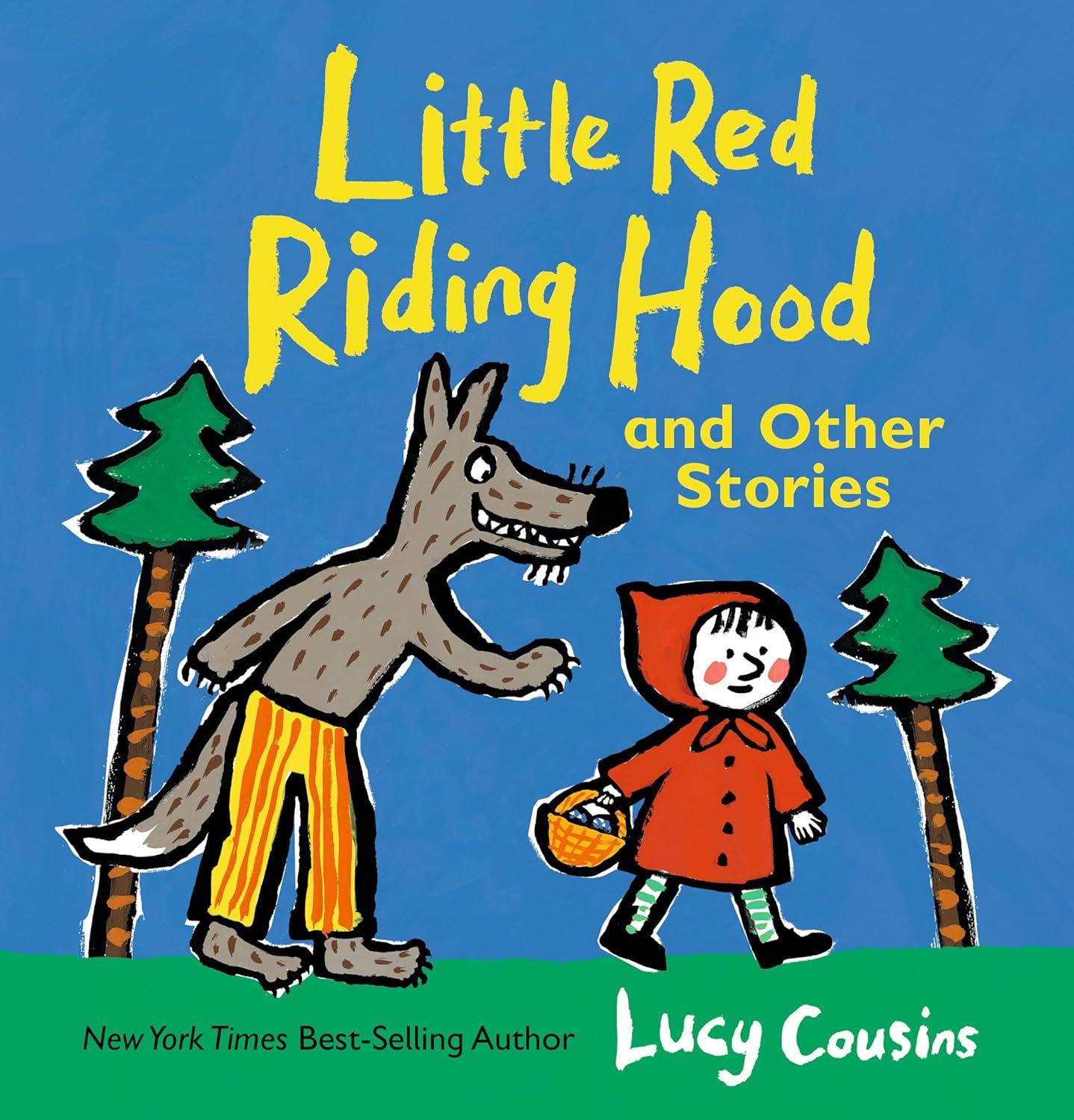 Little Red Riding Hood and Other Stories - (Lucy Cousins Nursery Stories) by  Lucy Cousins (Hardcover)