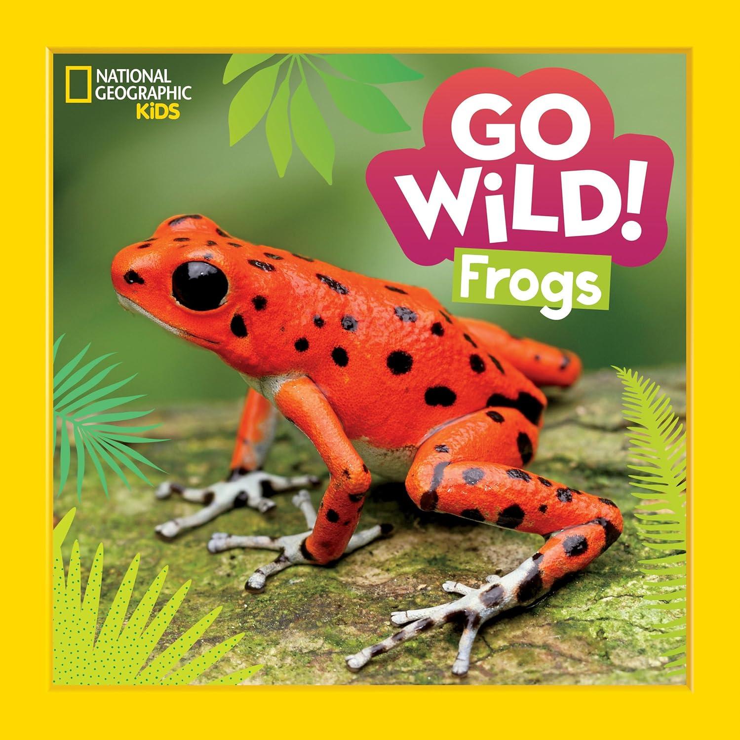 Go Wild! Frogs - by  Alicia Klepeis (Hardcover)