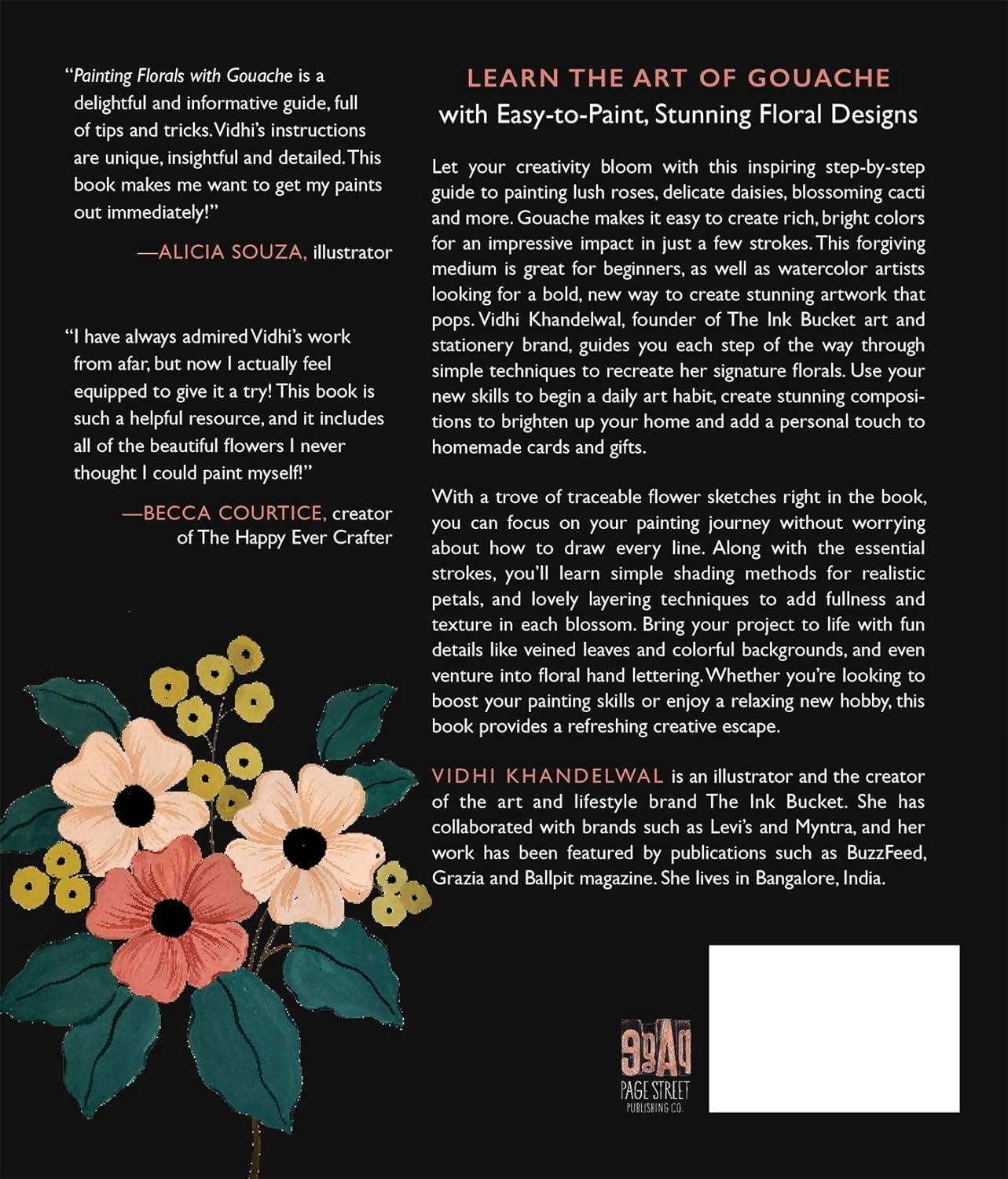 Painting Florals With Gouache : An Introduction to Creating Beautiful Botanical Artwork