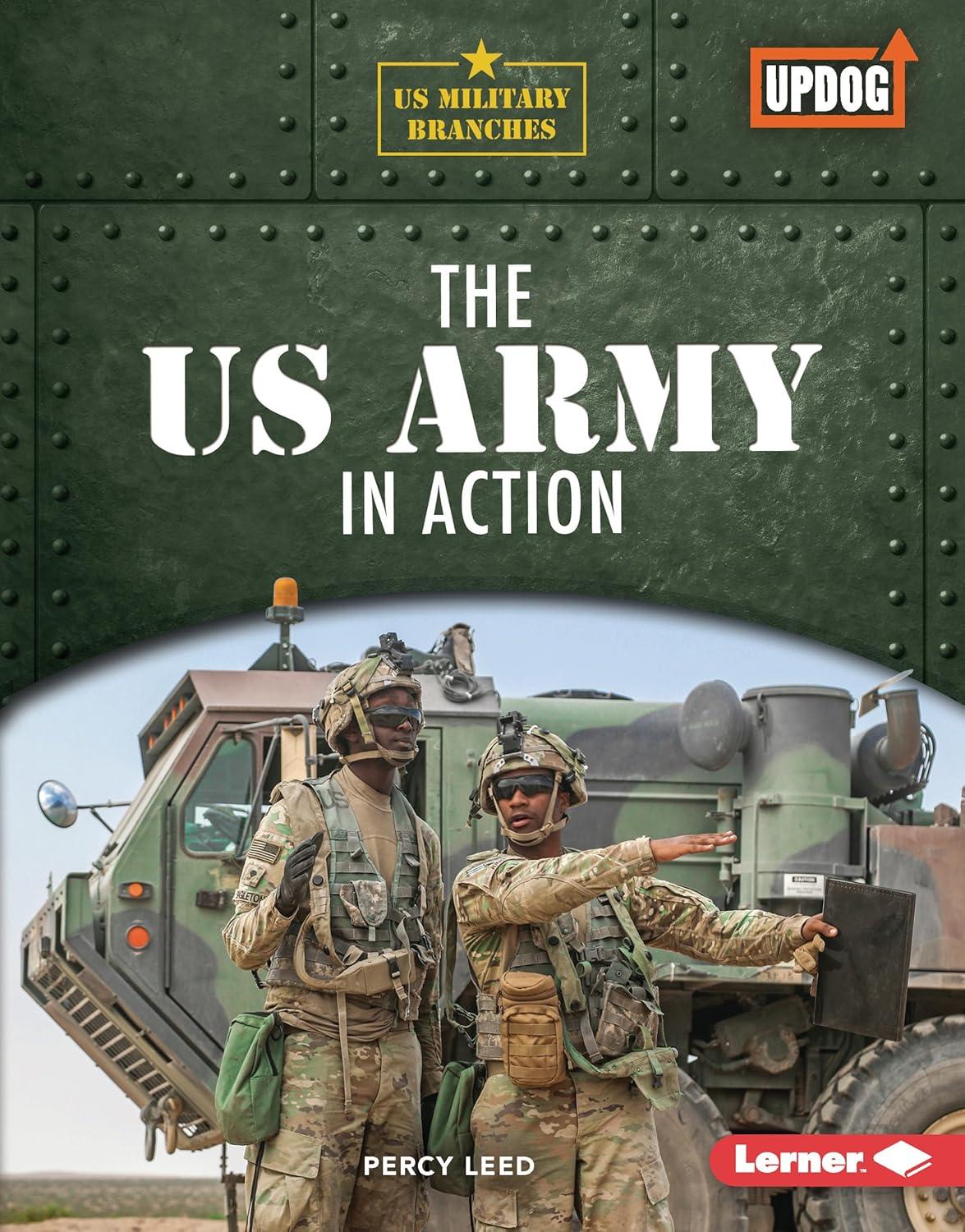 The US Army in Action: History and Technology for Kids