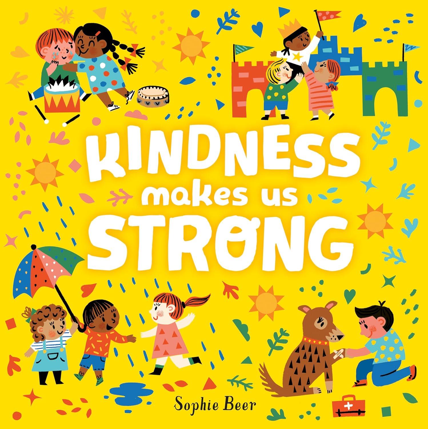 Kindness Makes Us Strong - by Sophie Beer (Board Book)