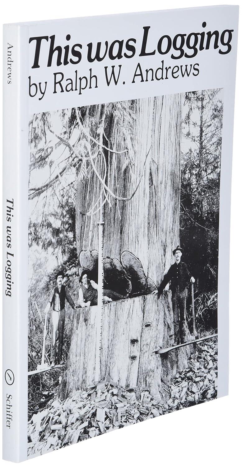 This Was Logging - (Drama Inteh Northwest Timber Country) by  Ralph W Andrews (Paperback)