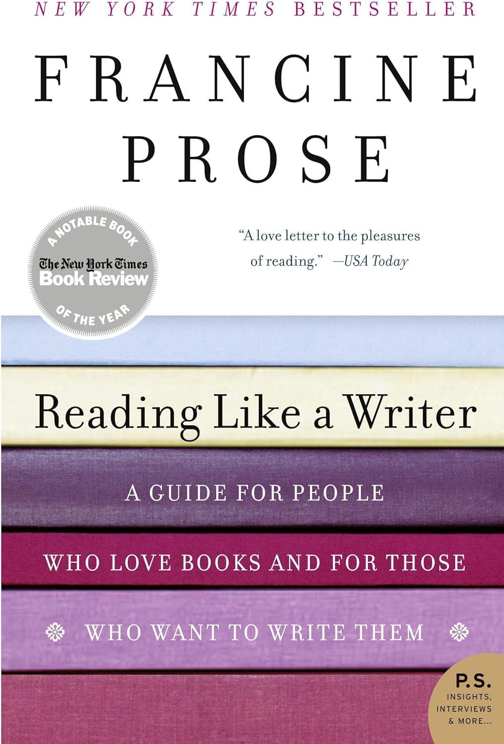 Reading Like a Writer - by  Francine Prose (Paperback)