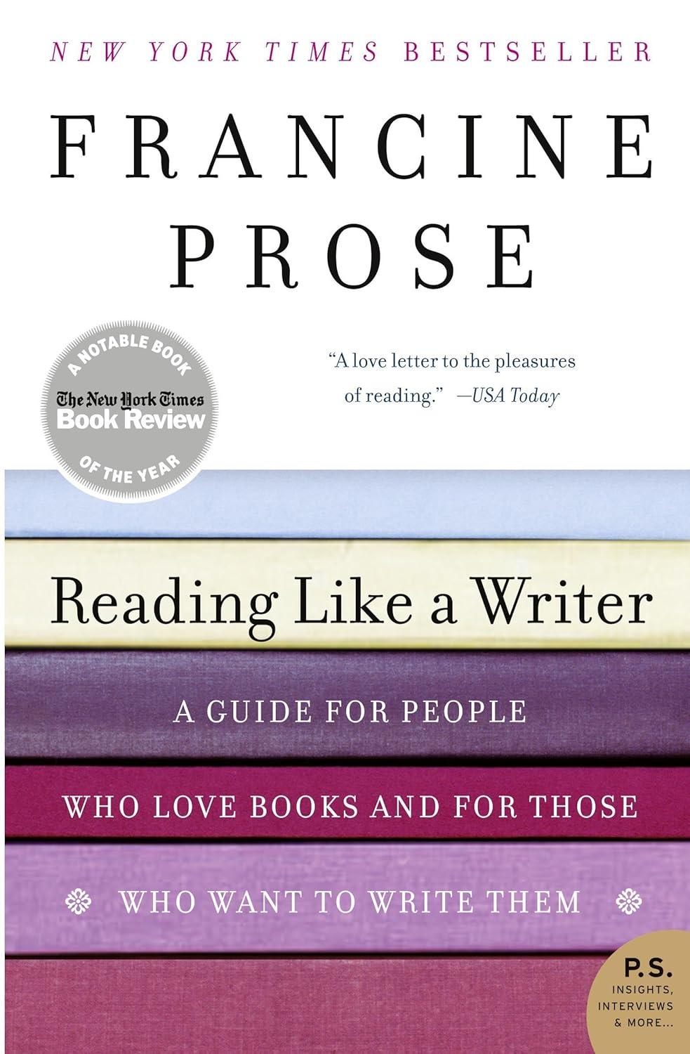 Reading Like a Writer - by  Francine Prose (Paperback)