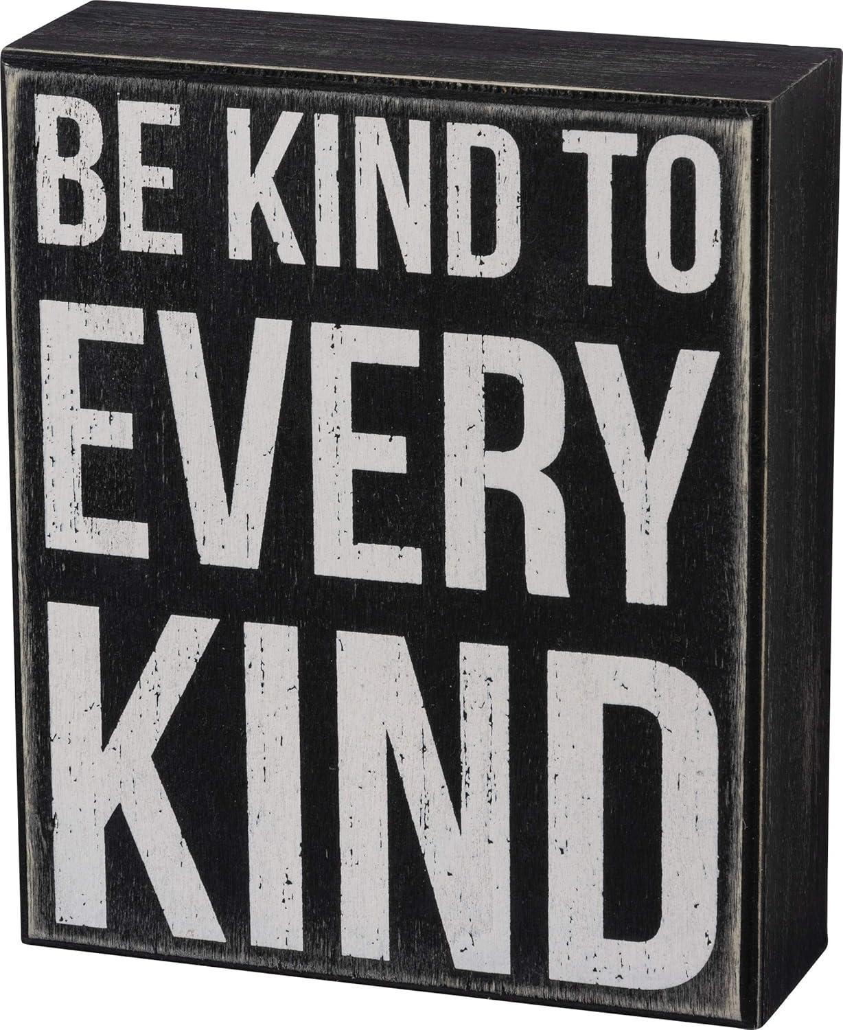 Be Kind to Every Kind Black and White Wood Wall Sign