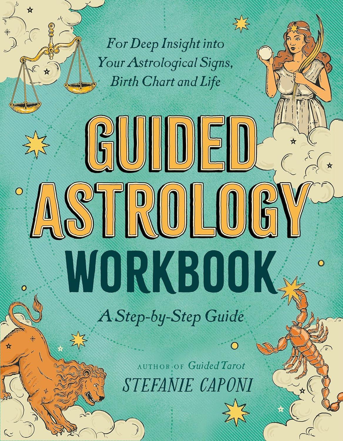 Guided Astrology Workbook - (Guided Metaphysical Readings) by  Stefanie Caponi (Paperback)