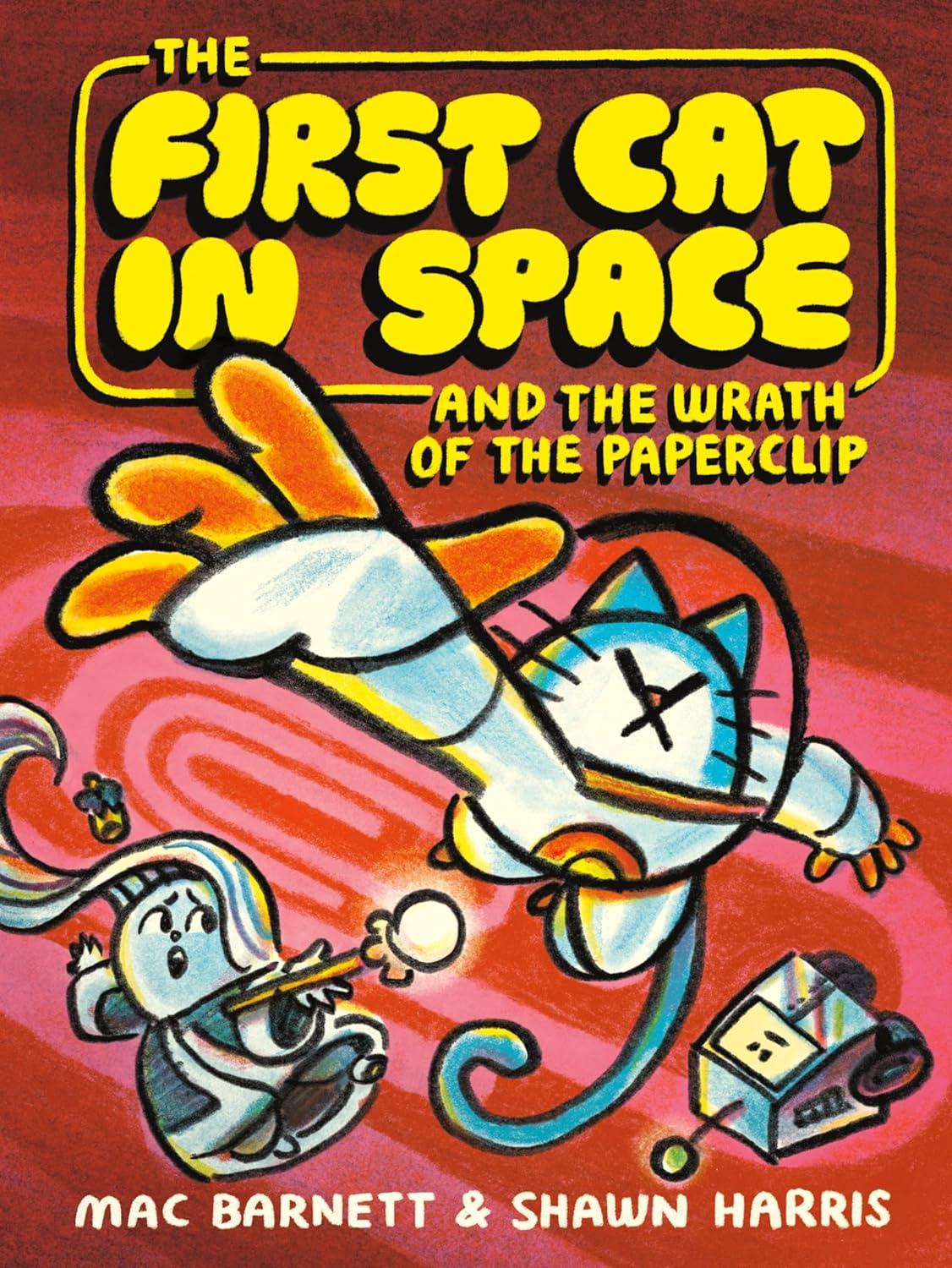 The First Cat in Space and the Wrath of the Paperclip - by Mac Barnett (Hardcover)