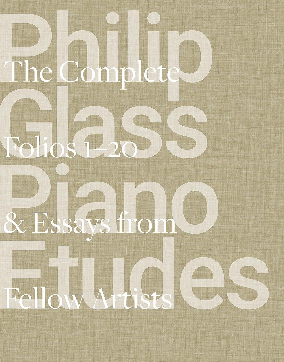 Philip Glass Piano Etudes Complete Folios 1-20 with Essays