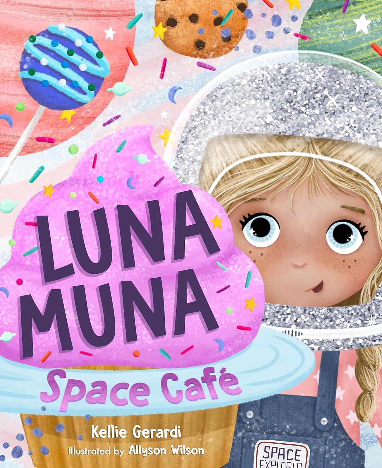Luna Muna: Space Café - by  Kellie Gerardi (Hardcover)